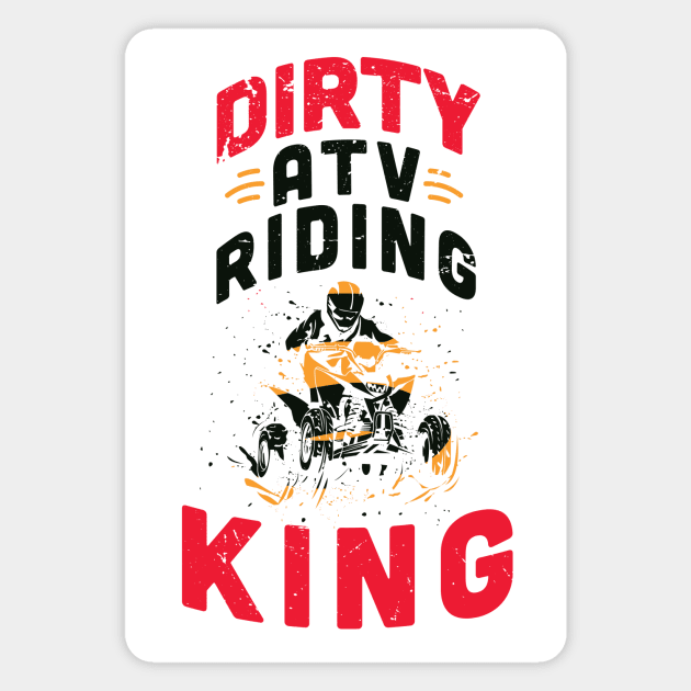 Dirty ATV riding KING / ATV lover gift idea / ATV riding present / Four Wheeler Dirt Bike Magnet by Anodyle